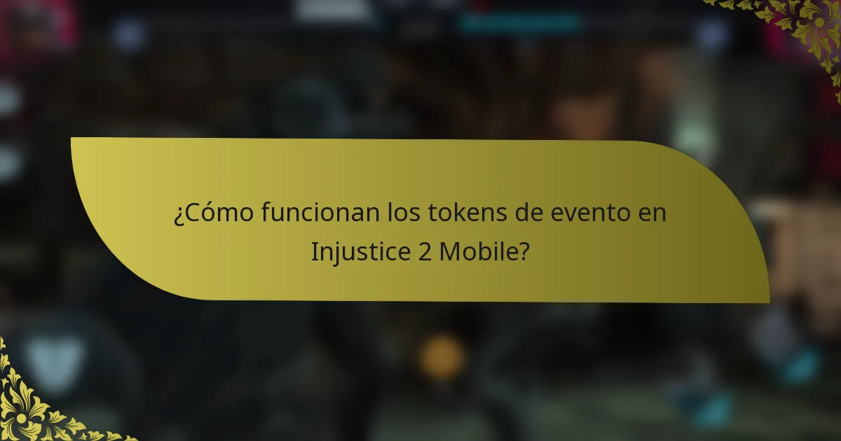 ¿Cómo funcionan los tokens de evento en Injustice 2 Mobile?