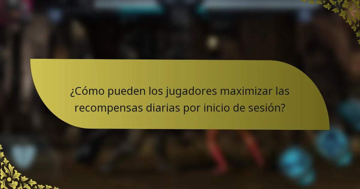 ¿Cómo pueden los jugadores maximizar las recompensas diarias por inicio de sesión?