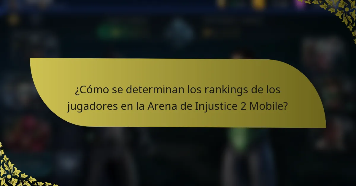 ¿Cómo se determinan los rankings de los jugadores en la Arena de Injustice 2 Mobile?